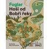 Hoši od Bobří řeky - Jaroslav Foglar, Ester Kuchynková (ilustrátor)