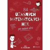 84 úžasných matematických her - Anna Claybourne, Amy Willcox (ilustrátor)