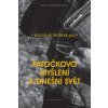 Patočkovo myšlení a dnešní svět - Miloslav Bednář