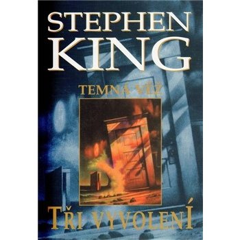 Tři vyvolení - Stephen Edwin King