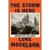 The Storm is Here - Luke Mogelson