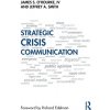Strategic Crisis Communication (ORourke James)