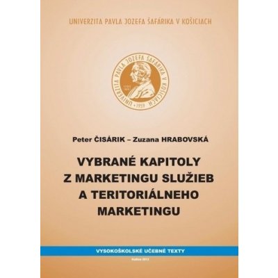 Vybrané kapitoly z marketingu služieb a teritoriálneho marketingu - Peter Čisárik; Zuzana Hrabovská