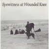 Eyewitness at Wounded Knee (Richard E. Jensen,R.Eli Paul,John E. Carter)(Brožovaná)