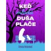 Keď mladá duša plače - Denisa Herichová