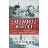 S odvahou v srdci - Wendy Holden