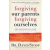 Forgiving Our Parents, Forgiving Ourselves (STOOP DR DAVID)(Brožovaná)