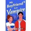 My Boyfriend is a Vampire - Eva Knight