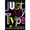 Just My Type (Simon Garfield)(Brožovaná)