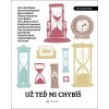 Už teď mi chybíš - Bianca Bellová, Stanislav Beran, Anna Bolavá, Petra Dvořáková, Ivana Fexová, Viktorie Hanišová, Lidmila Kábrtová, Petra Klabouchová, Josef Moník, Alena Mornštajnová, Kateřina Rudčen