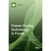Freeze-Drying Technology in Foods (Valentina Prosapio,Estefania Lopez-Quiroga)(Pevná)