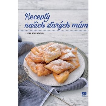 Recepty našich starých mám - Súkeníková Lucia