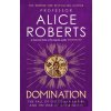 Domination - Alice Roberts