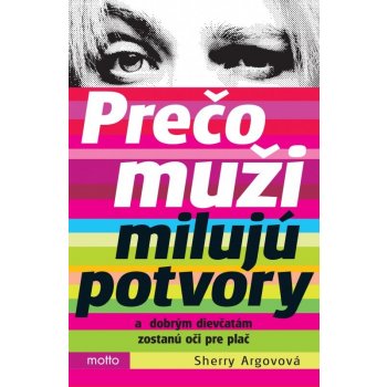 Prečo muži milujú potvory? - Sherry Argovová