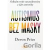 Autismus bez masky - Devon Price