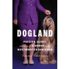 Dogland: Passion, Glory, and Lots of Slobber at the Westminster Dog Show (Tomlinson Tommy)