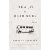 Death Is Hard Work (Khalifa Khaled)
