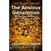 Anxious Generation: How the Great Rewiring of Childhood Is Causing an Epidemic of Mental Illness - Jonathan Haidt