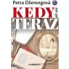 Kedy ak nie teraz - Petra Džerengová - online doručenie