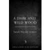 A Dark and Wild Wood