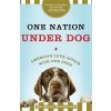 One Nation Under Dog (Schaffer Michael)