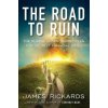 The Road to Ruin (James Rickards)(Pevná)