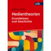 Medientheorien: Grundwissen und Geschichte
