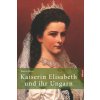 Kaiserin Elisabeth und ihr Ungarn