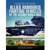 Allied Armoured Fighting Vehicles of the Second World War (Michael Green)(Brožovaná)