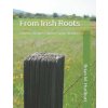 From Irish Roots: Potatoes, Recipes, Folklore, Family, and More (Brian W. Hurlburt)(Brožovaná)