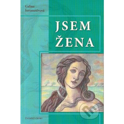 Jsem žena - Galina Šeremetěvová