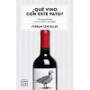 ¿QUÉ VINO CON ESTE PATO? (FERRAN CENTELLES)(Brožovaná)