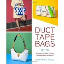 Duct Tape Bags: 40 Projects for Totes, Clutch- Richela Fabian Morgan