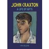 John Craxton: A Life of Gifts - Ian Collins, Yale University Press