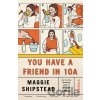 You Have a Friend in 10A - Maggie Shipstead