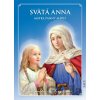 Svätá Anna - Matka Panny Márie - život, posolstvo, modlitby a pobožnosti