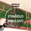 Strašidlo minulosti - Jaroslav Velinský, Libor Hruška