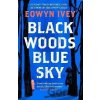 Black Woods, Blue Sky - -