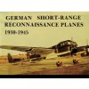 German Short Range Reconnaissance Planes 1930-1945 (Joachim Dressel)(Brožovaná)