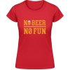 Akciové Dámske Tričko SoftStyle Gildan Pivný dizajn No Beer No Fun Červená Dámske