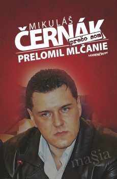 Prečo som prelomil mlčanie - Mikuláš Černák SK