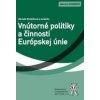 Vnútorné politiky a činnosti Európskej únie - Daniela Nováčková, Katarína Válková, Víťazoslav Balhár