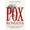 Pox Romana – The Plague That Shook the Roman World (Colin Elliott)(Pevná)