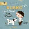 Kubko chce cikať alebo rozlúčka s plienkami - Marta Galewska-Kustra