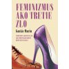 Feminizmus ako tretie zlo - Gustáv Murín