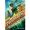 Futureland: Battle for the Park (Hunter H. D.)