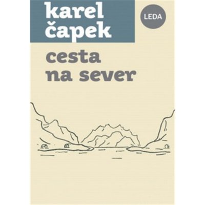 Cesta na sever LEDA - Karel Čapek
