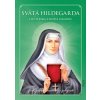Svätá Hildegarda – Liečiteľka z Božej lekárne - Kolektív