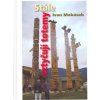 Stále vztyčuji totemy - Ivan Makásek