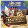 TÁRAJKO A POPLETAJKA NAJVESELŠIE PESNIČKY PRE VAŠE DETIČKY